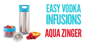 Easy Vodka Infusions with Aqua Zinger